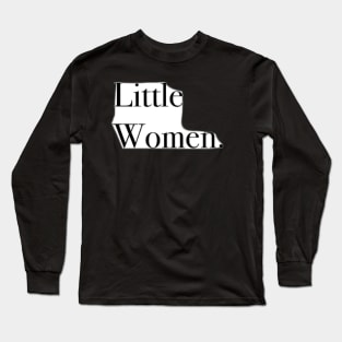 Little Women, Long Sleeve T-Shirt